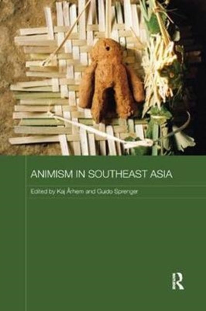 Book cover of: Animism in Southeast Asia. By: Kaj Arhem