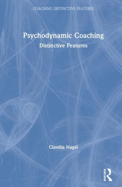 Book cover of: Psychodynamic Coaching. By: Claudia Nagel