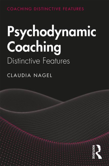 Book cover of: Psychodynamic Coaching. By: Claudia Nagel