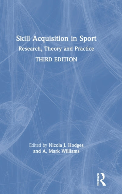 Book cover of: Skill Acquisition in Sport. By: Nicola J. Hodges