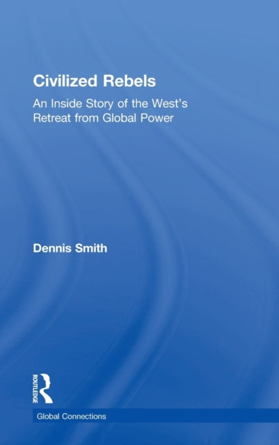 Book cover of: Civilized Rebels. By: Dennis Smith