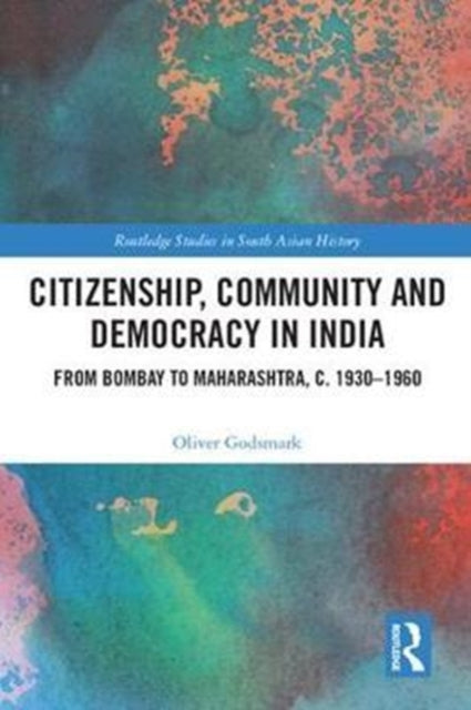 Book cover of: Citizenship, Community and Democracy in India. By: Oliver Godsmark