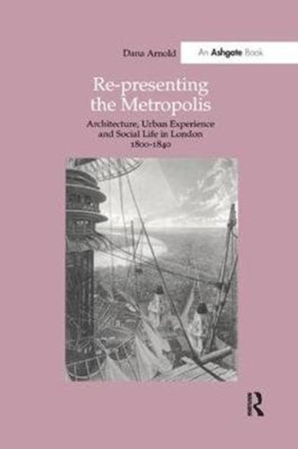Book cover of: Re-Presenting the Metropolis. By: Dana Arnold