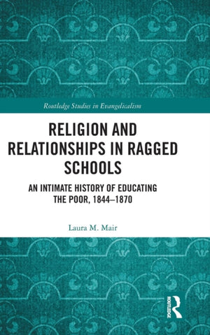 Religion and Relationships in Ragged Schools