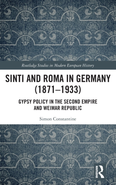 Book cover of: Sinti and Roma in Germany (1871-1933). By: Simon Constantine