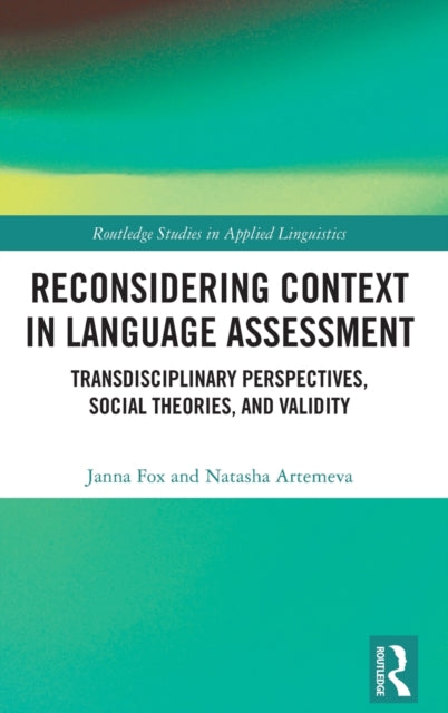 Book cover of: Reconsidering Context in Language Assessment. By: Natasha Artemeva