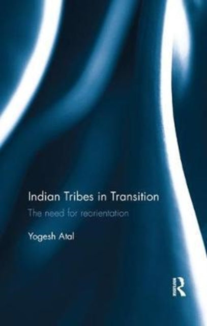 Book cover of: Indian Tribes in Transition. By: Yogesh Atal