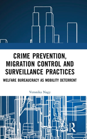 Crime Prevention, Migration Control and Surveillance Practices