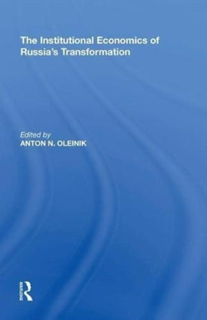 The Institutional Economics of Russia's Transformation