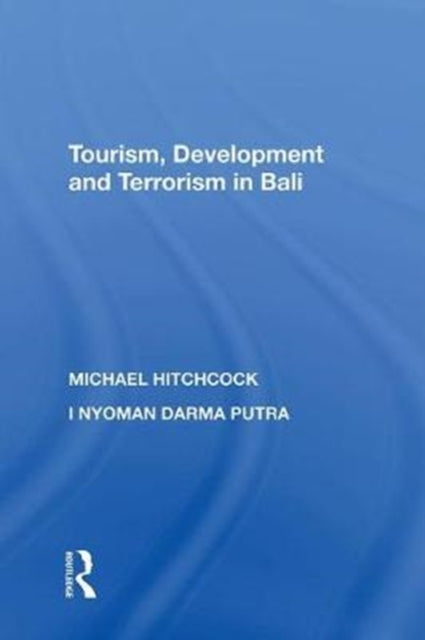 Book cover of: Tourism, Development and Terrorism in Bali. By: Michael Hitchcock