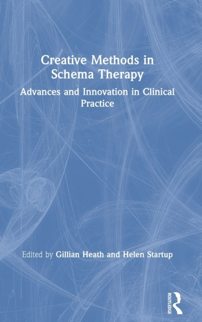 Book cover of: Creative Methods in Schema Therapy. By: Gillian Heath