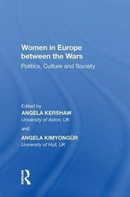 Book cover of: Women in Europe between the Wars. By: Angela Kimyongür