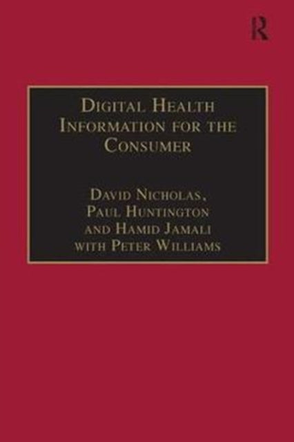 Book cover of: Digital Health Information for the Consumer. By: David Nicholas