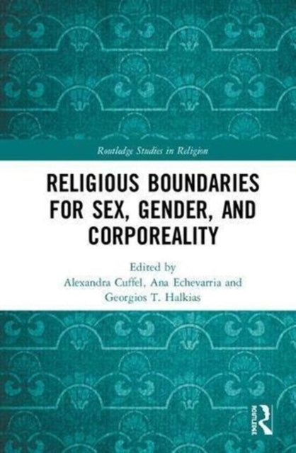 Book cover of: Religious Boundaries for Sex, Gender, and Corporeality. By: Alexandra Cuffel