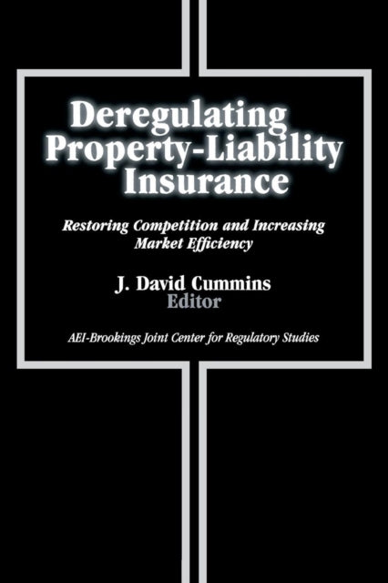 Book cover of: Deregulating Property-Liability Insurance