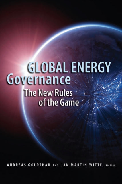 Book cover of: Global Energy Governance. By: Andreas Goldthau