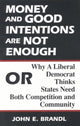 Book cover of: Money and Good Intentions Are Not Enough
