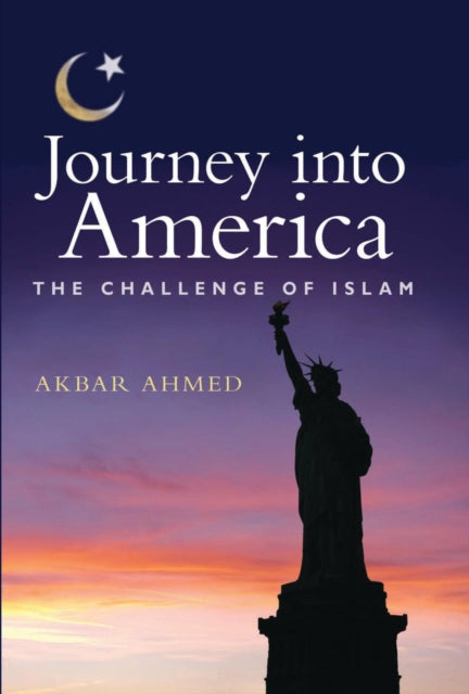 Book cover of: Journey into America. By: Akbar Ahmed
