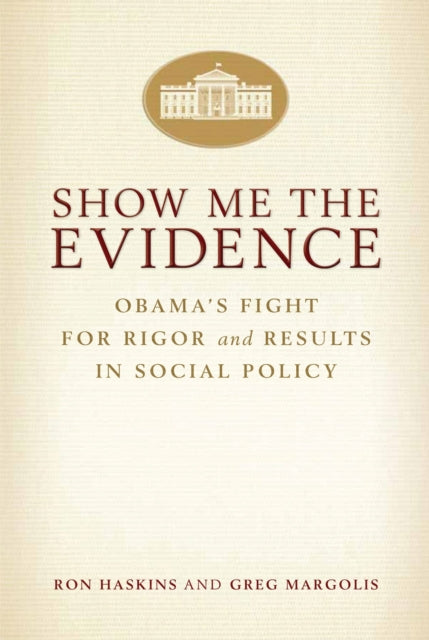 Book cover of: Show Me the Evidence. By: Ron Haskins
