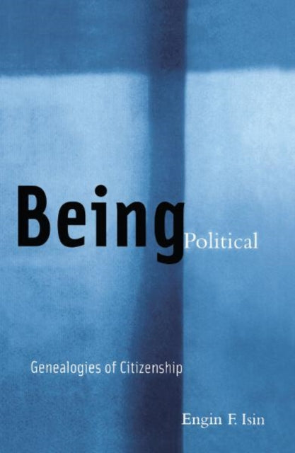 Book cover of: Being Political. By: Engin F. Isin