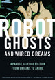 Book cover of: Robot Ghosts and Wired Dreams