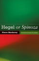 Book cover of: Hegel or Spinoza. By: Pierre Macherey