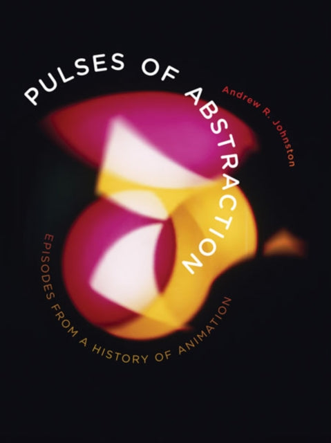 Book cover of: Pulses of Abstraction. By: Andrew R. Johnston
