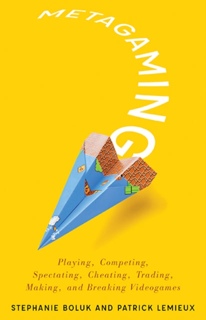Book cover of: Metagaming. By: Stephanie Boluk