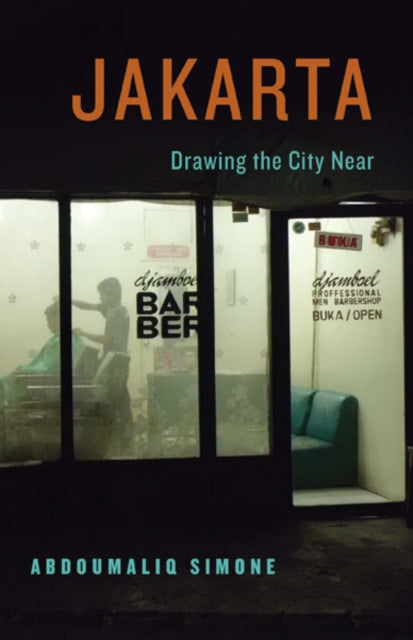 Book cover of: Jakarta, Drawing the City Near. By: Abdoumaliq Simone