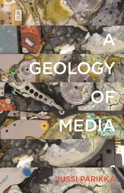 Book cover of: Geology of Media. By: Jussi Parikka
