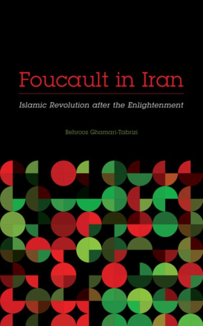 Book cover of: Foucault in Iran. By: Behrooz Ghamari-Tabrizi