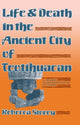 Book cover of: Life and Death in the Ancient City of Teotihuacan