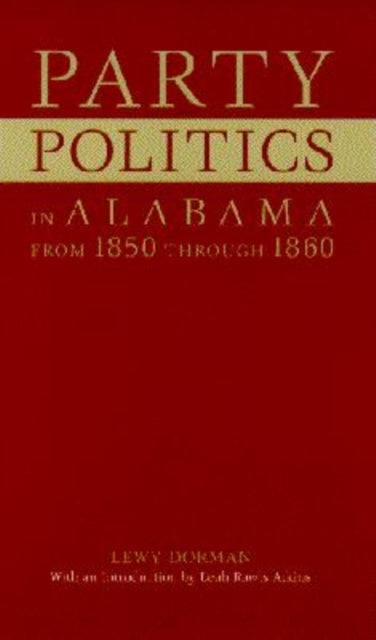 Book cover of: Party Politics in Alabama from 1850 Through 1860