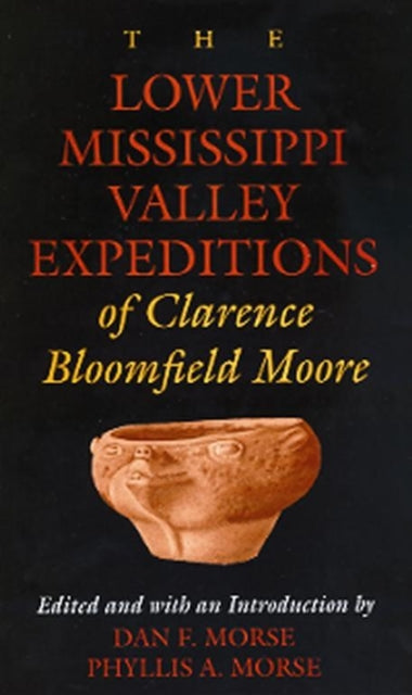 Book cover of: Lower Mississippi Valley Expeditions of Clarence Bloomfield Moore