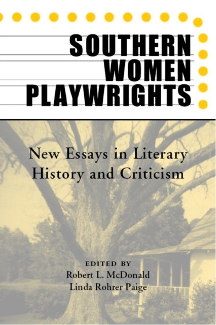 Book cover of: Southern Women Playwrights. By: Robert Mcdonald