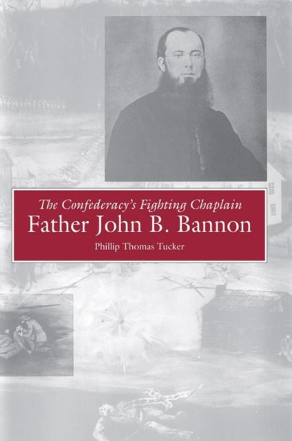 Book cover of: Confederacy's Fighting Chaplain. By: Phillip Tucker