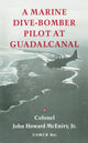 Book cover of: Marine Dive-Bomber Pilot at Guadalcanal. By: John Mceniry Jr.