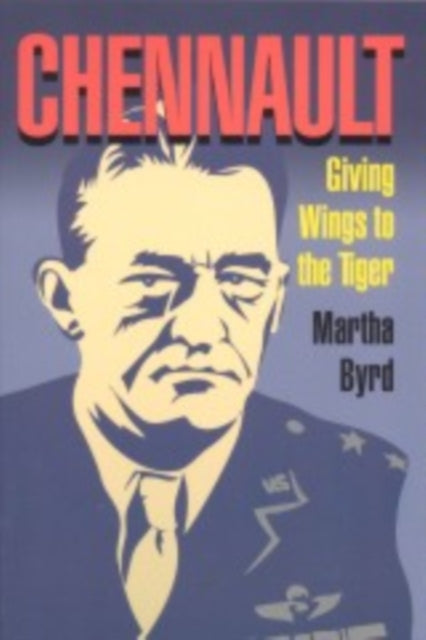 Book cover of: Chennault. By: Martha Byrd