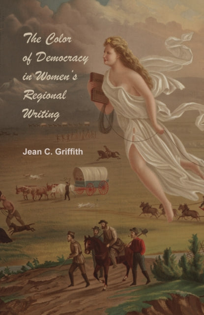 Book cover of: Color of Democracy in Women's Regional Writing. By: Jean Carol Griffith