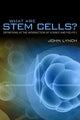 Book cover of: What Are Stem Cells?. By: John Lynch