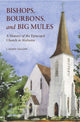Book cover of: Bishops, Bourbons, and Big Mules. By: J. Barry Vaughn