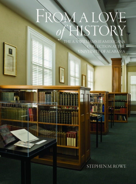 Book cover of: From a Love of History. By: Stephen M. Rowe