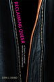 Book cover of: Reclaiming Queer. By: Erin J. Rand
