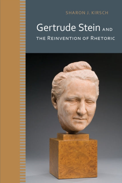 Book cover of: Gertrude Stein and the Reinvention of Rhetoric. By: Sharon J. Kirsch
