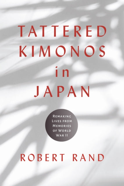 Book cover of: Tattered Kimonos in Japan. By: Robert Rand