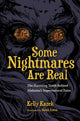 Book cover of: Some Nightmares Are Real. By: Kelly Kazek