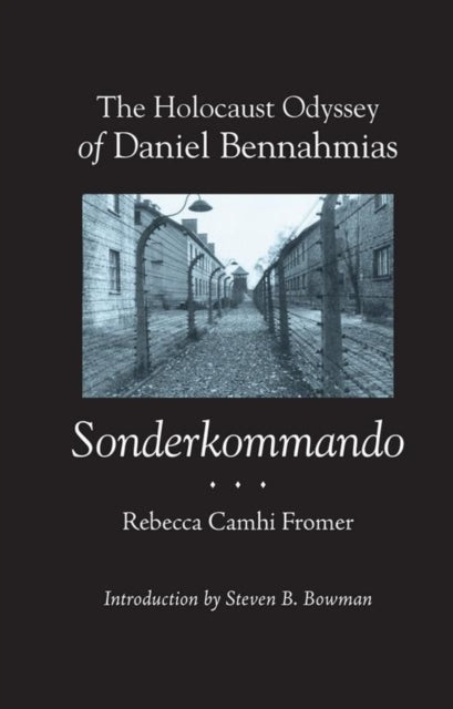 Book cover of: Holocaust Odyssey of Daniel Bennahmias, Sonderkommando. By: Rebecca Fromer