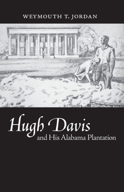 Book cover of: Hugh Davis and His Alabama Plantation. By: Jordan Weymouth