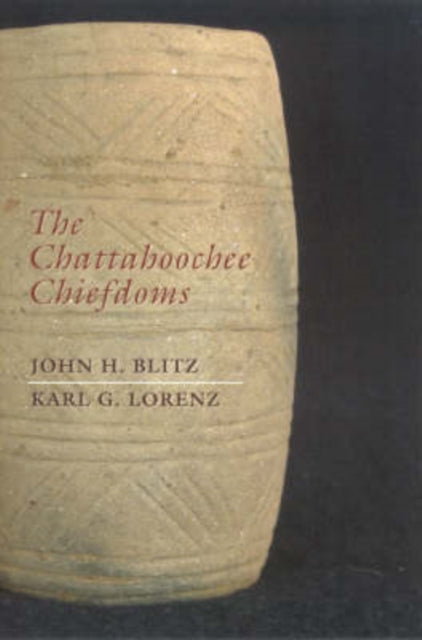 Book cover of: Chattahoochee Chiefdoms. By: John Howard Blitz
