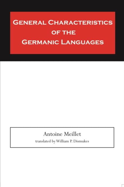 Book cover of: General Characteristics of the Germanic Languages. By: Antoine Meillet